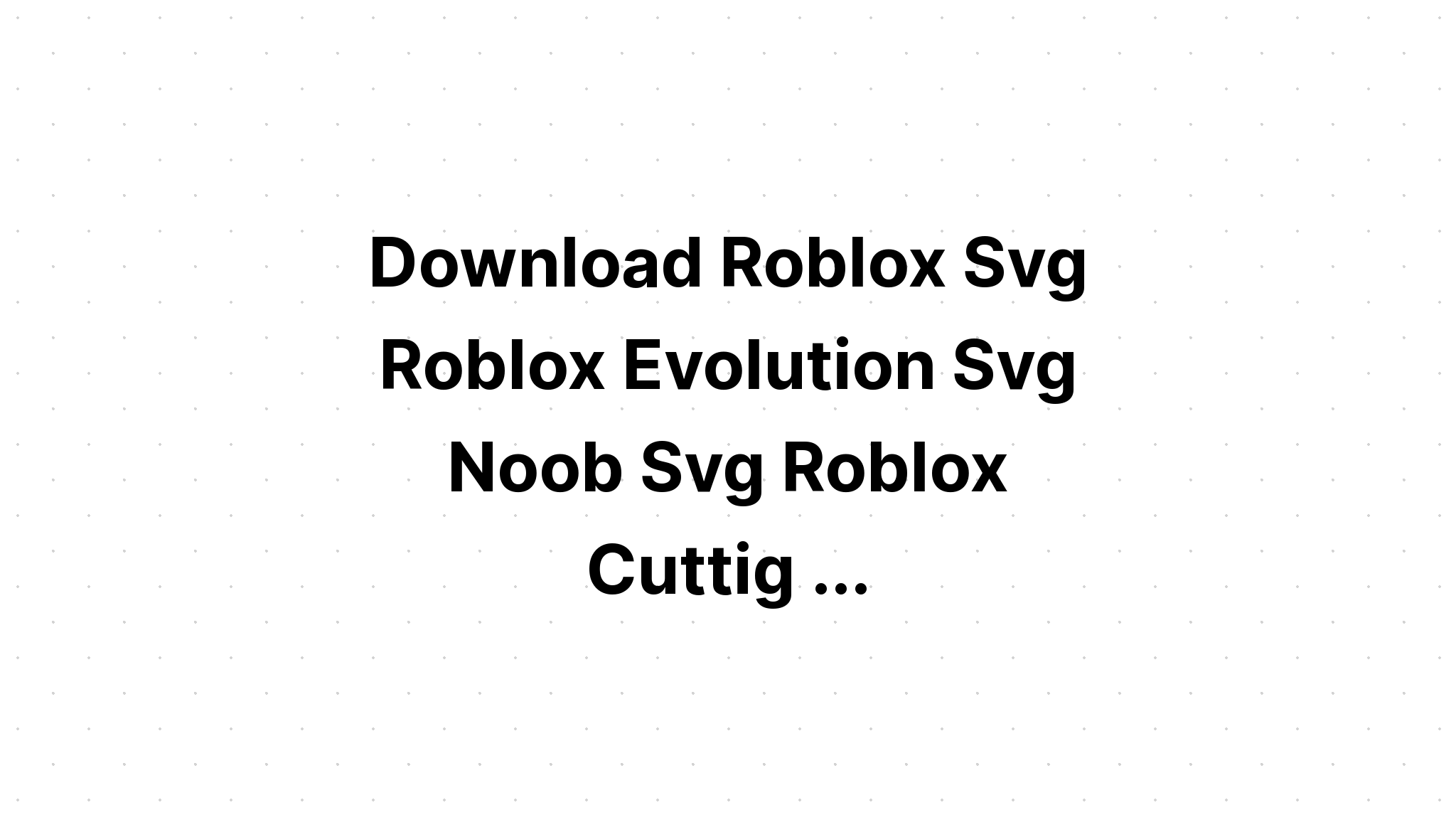 Download Silhouette Roblox Svg - Layered SVG Cut File